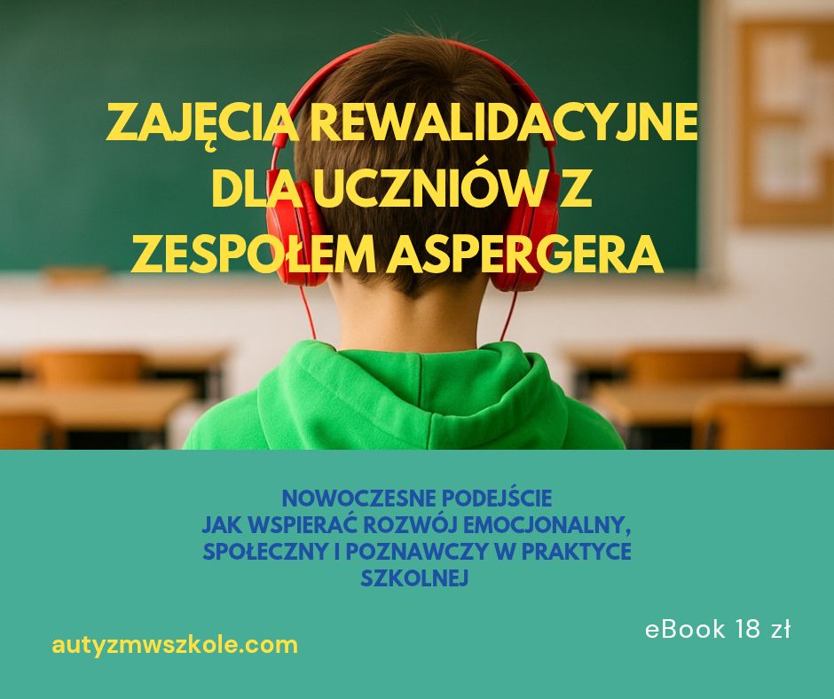 📘 Zajęcia rewalidacyjne dla uczniów z Zespołem Aspergera eBook 18&nbsp;zł
