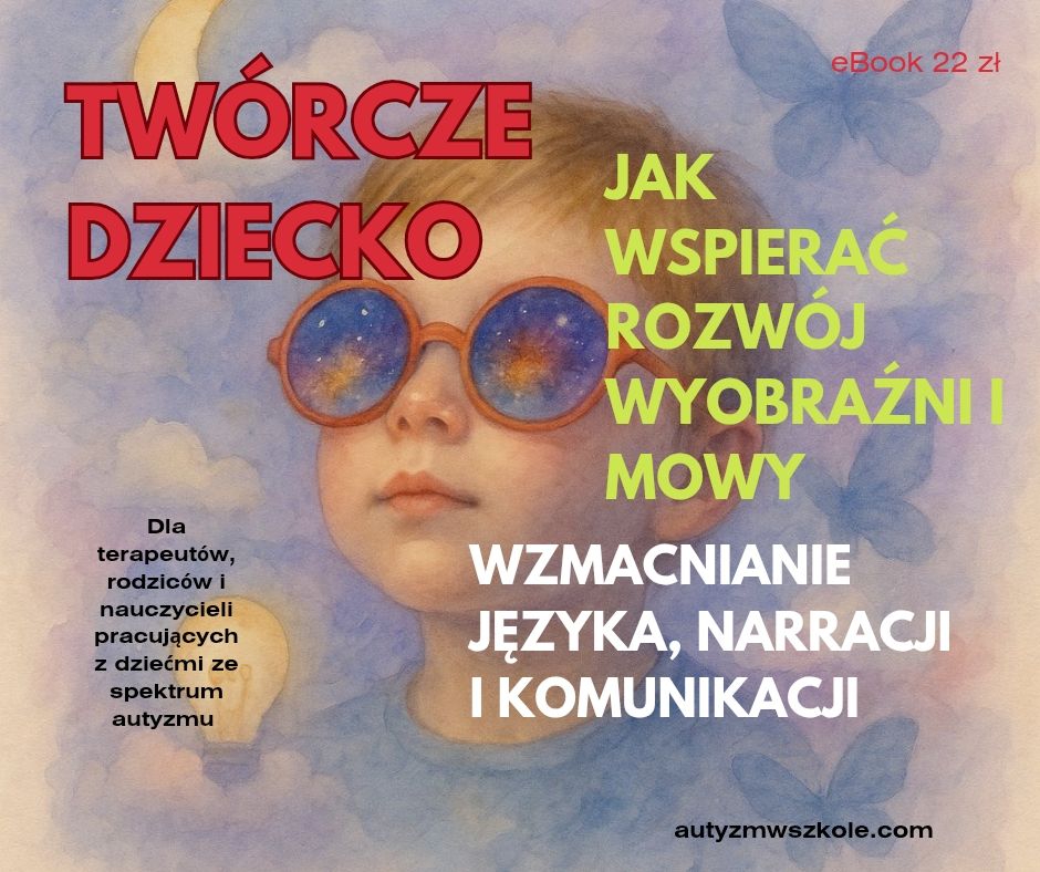 📘 Twórcze dziecko. Jak wspierać rozwój wyobraźni i mowy. Wzmacnianie języka, narracji i komunikacji eBook 22&nbsp;zł