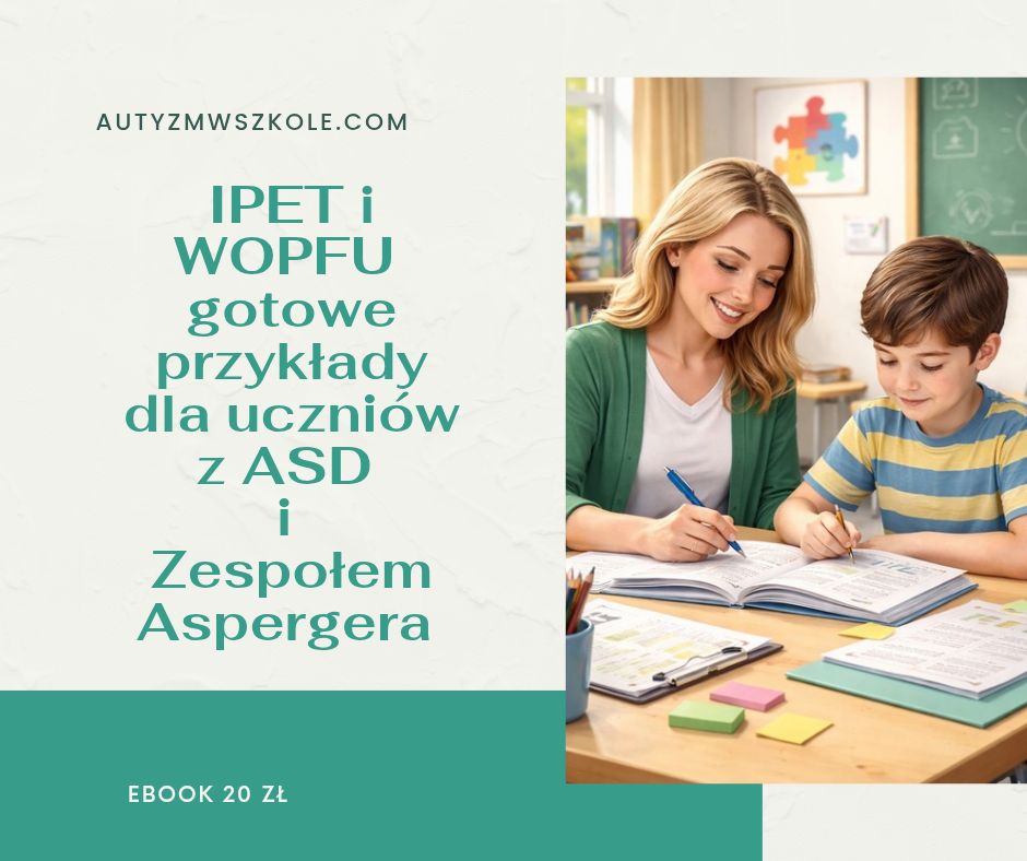 📘 IPET i WOPFU – gotowe przykłady dla uczniów z ASD i Zespołem Aspergera eBook 20&nbsp;zł